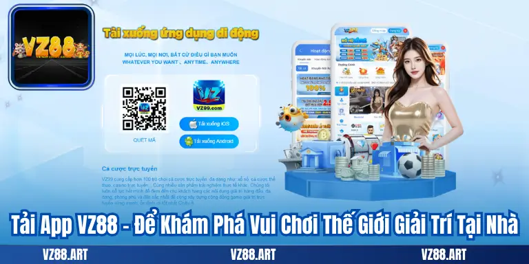 Tải App VZ88 - Để Khám Phá Vui Chơi Thế Giới Giải Trí Tại Nhà 1 Tải App VZ88 - Để Khám Phá Vui Chơi Thế Giới Giải Trí Tại Nhà